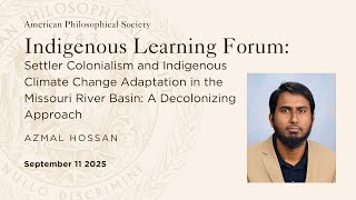ILF: Settler Colonialism and Indigenous Climate Change Adaption with Azmal Hossan