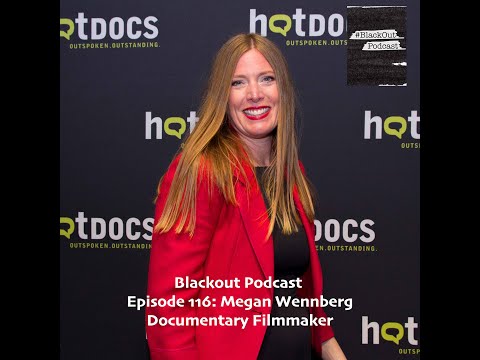 Episode 116: Megan Wennberg - Documentary Filmmaker