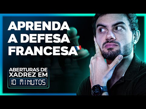 Aprenda a Defesa Francesa - Aberturas de Xadrez em 15 minutos