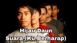 Download lagu Hijau Daun - Suara (Ku Berharap) ( Lirik ) mp3 Download lagu Hijau Daun - Suara (Ku Berharap) ( Lirik ) mp3