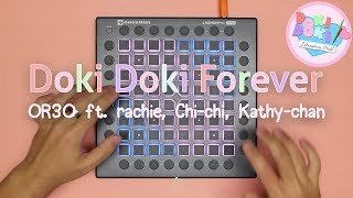 Doki Doki Forever - OR3O ft. rachie, Chi-chi, Kathy-chan★ [Genuine Launchpad Cover]