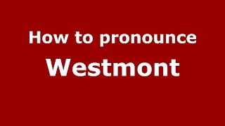 How to pronounce Westmont
