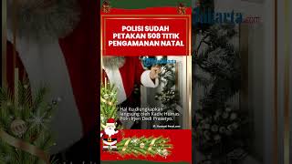 Polri Petakan 508 Titik c saat Natal dan Tahun Baru 2023,