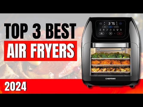 TOP 3 BEST Air Fryers Top Rated in 2024