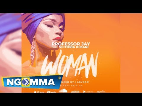 Professor Jay Feat Victoria Kimani - WOMAN (Official Audio) Sms 8669158 to 15577 Vodacom Tz
