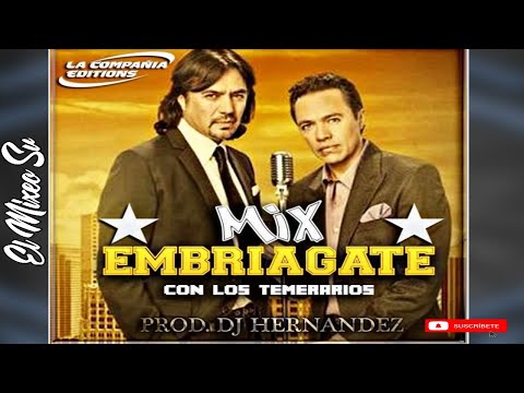 Mix Embriagate Con Los Temerarios Prod. Dj Hernandez( La Compañia Edition)
