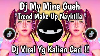 Download lagu DJ MMG - MY MINE GUEH TREND MAKE UP NAYKILLA FYP TIKTOK | DJ VIRAL TIKTOK TERBARU 2026 mp3