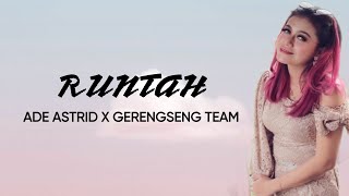 Download lagu RUNTAH - ADE ASTRID X GERENGSENG TEAM (Lirik Lagu) || BOSS LYRICS mp3