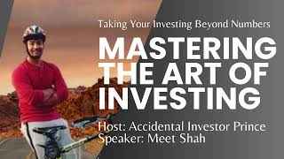 Mastering the Art of Investing | Meet Shah | Accidental Investor Prince