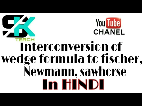 Interactions of Wedge dash to fischer, newmann, sawhorse projection. In HINDI Video