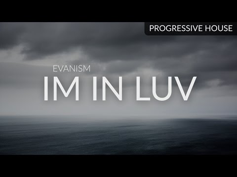 EvAnIsM - Im In LUV