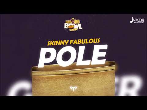 Skinny Fabulous - Pole | Brass Bowl Riddim | 2021 Soca