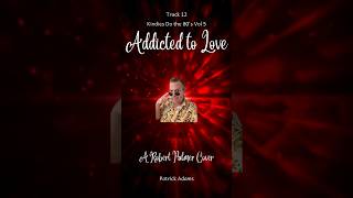 Track 12 - Addicted to Love (Robert Palmer Cover) - Patrick Adams