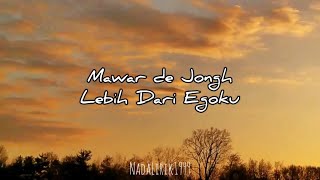 Download lagu Mawar de Jongh - Lebih Dari Egoku (Lirik) mp3 Download lagu Mawar de Jongh - Lebih Dari Egoku (Lirik) mp3