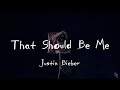 That Should Be Me Lirik Justin Bieber