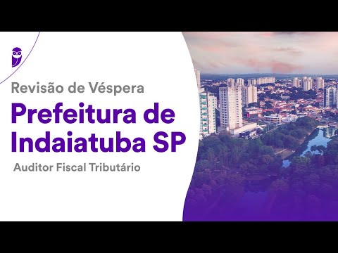 Revisão de Véspera Prefeitura de Indaiatuba - Auditor Fiscal Tributário