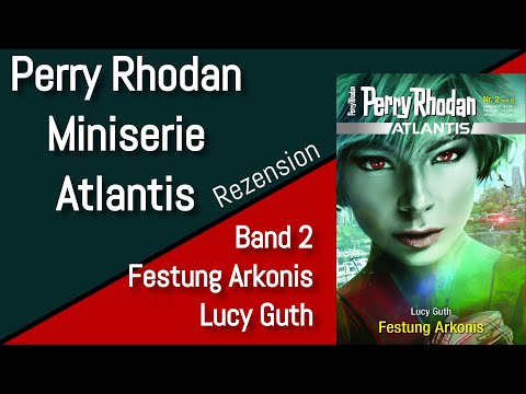 Perry Rhodan Atlantis - Miniserie - Band 2 - Festung Arkonis - Lucy Guth - Rezension