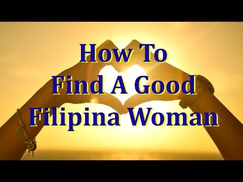 , title : 'How To Find & Approach A Good, Filipina Woman'