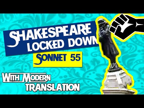 Shakespeare Locked Down - Sonnet 55 "Not marble nor the gilded monuments"