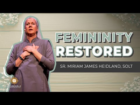 Sr. Miriam James Heidland, SOLT | Femininity Restored | 2021 Steubenville Youth Conference