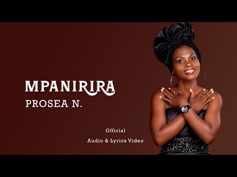 MPANIRIRA | PROSEA N. (Official Audio and Lyrics Video)