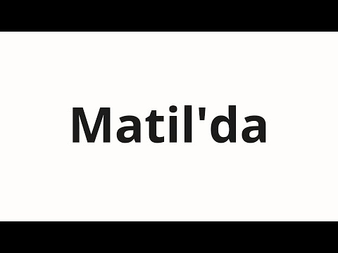How to pronounce Matil'da | Матильда (Matilda in Russian)