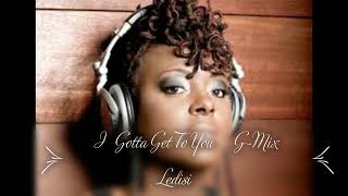 Ledisi - I Gotta Get To You (G-Mix)