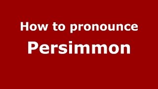 How to pronounce Persimmon