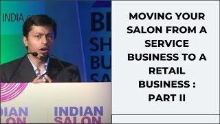 Moving your salon from a Service business to a Retail Business : Part II image