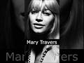 The Life and Death of Mary Travers