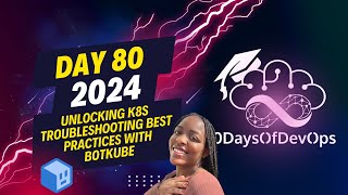 Download the video "Day 80 - Unlocking K8s Troubleshooting Best Practices with Botkube"