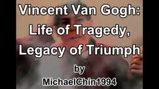 Vincent Van Gogh: Life of Tragedy, Legacy of Triumph (6th Grade Project)