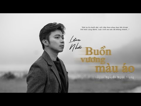 Buồn Vương Màu Áo - Lân Nhã「 Official Music Video 」
