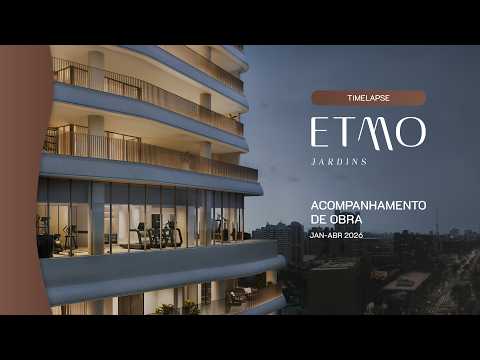 Andamento da Obra Etmo Jardins - São Paulo | Jan - Abr 2026