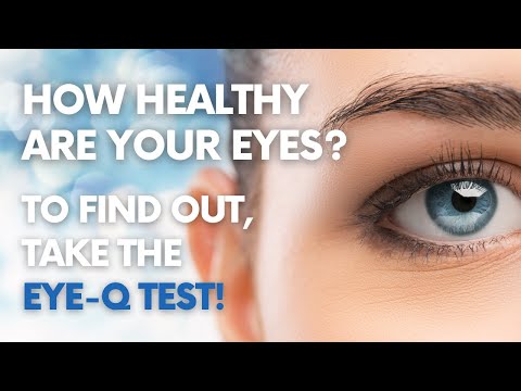 How Healthy Are Your Eyes? Take The Eye-Q Test to Find Out!