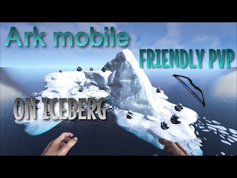 Ark Mobile PvP| IceBerg Pvp | friendly compound bow standoff