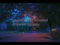 Emmit fenn- Blinded [lyrics]
