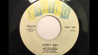 SKYLINERS - LONELY WAY - CALICO 109, 45 RPM!