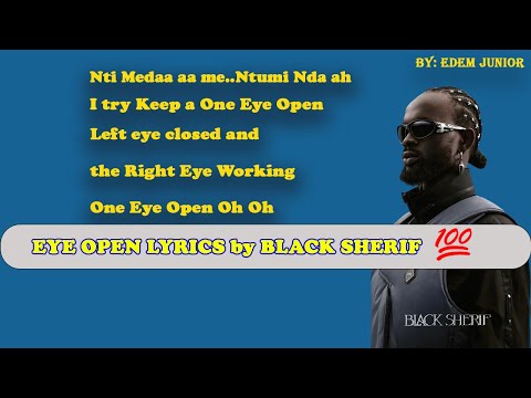 Black Sherif - Eye Open (Official LYRICS Video)