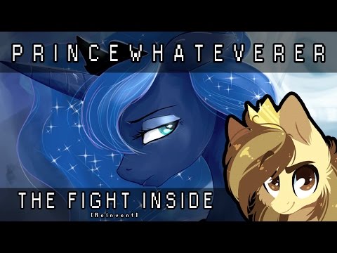 PrinceWhateverer - The Fight Inside (Ft. NRGpony) [REINVENT]
