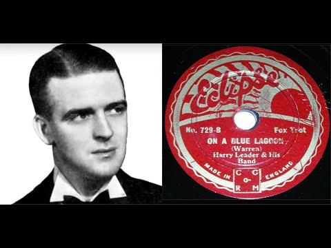 78 RPM – Harry Leader & His Band (With Dan Donovan) - On A Blue Lagoon (1934)