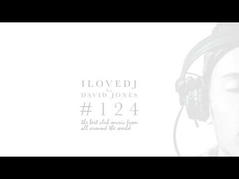 I LOVE DJ #124 Radio Show by David Jones