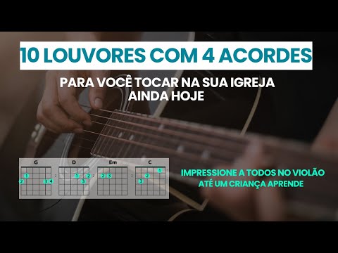 10 Louvores No Violão Com 4 Acordes Fáceis | NÍVEL 0 | AULA 1 | VIOLÃO PARA INICIANTES