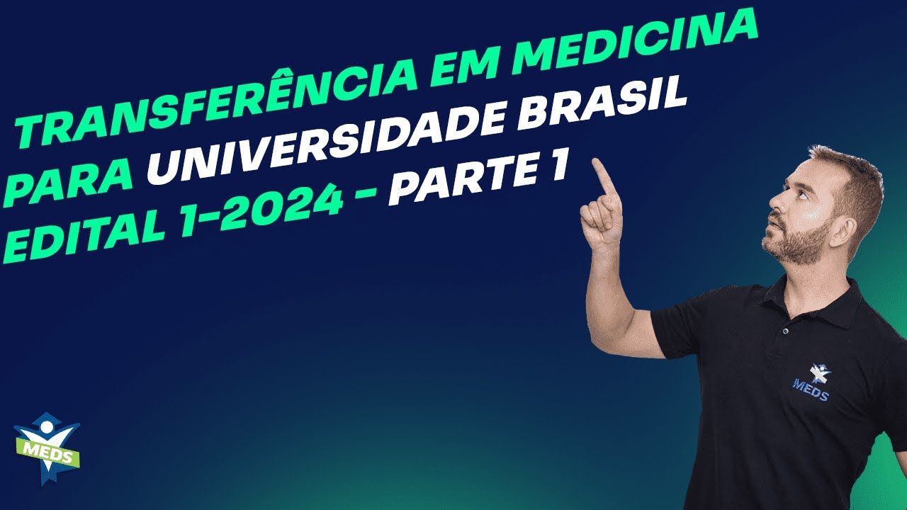 Transferência em medicina para Universidade Brasil - edital 1-2024 - Parte 1