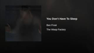 You Don’t Have To Sleep