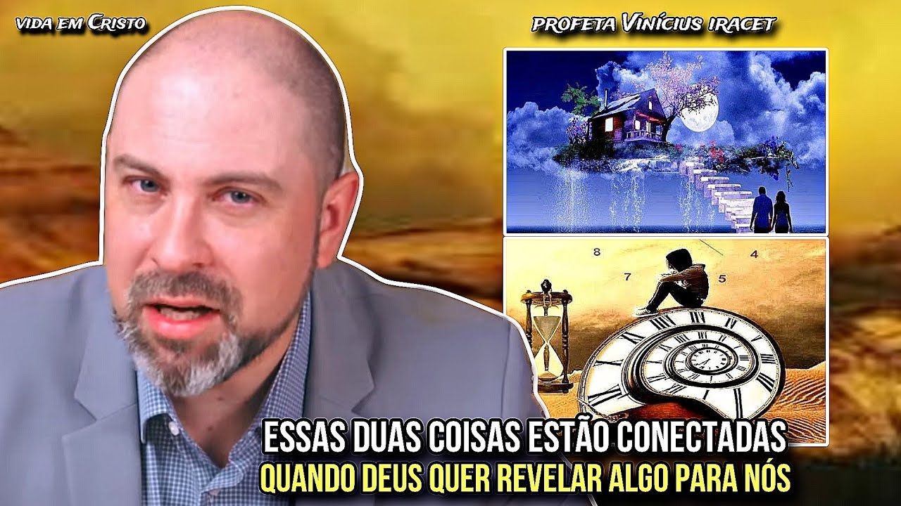 SONHOS E TEMPO AQUI ESTÁ O MISTÉRIO POR TRÁS DISSO! - PROFETA VINÍCIUS IRACET