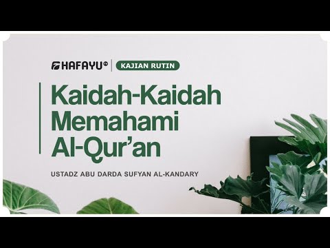 Pertemuan Perdana | Kaidah-Kaidah Memahami Al-Qur'an