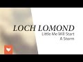 Loch Lomond - Little Me Will Start A Storm (Full album)