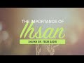 The Importance of Ihsan | Shaykh Dr. Yasir Qadhi
