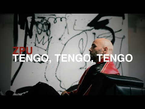 ZPU | Tengo, Tengo, Tengo (Video Oficial)